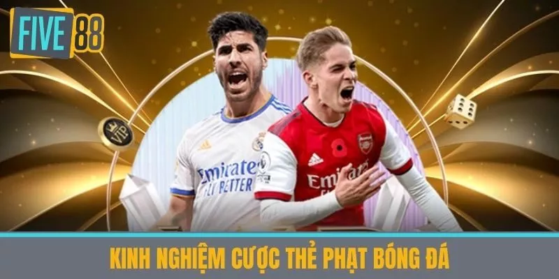 Kinh Nghiệm Cược Thẻ Phạt Bóng Đá