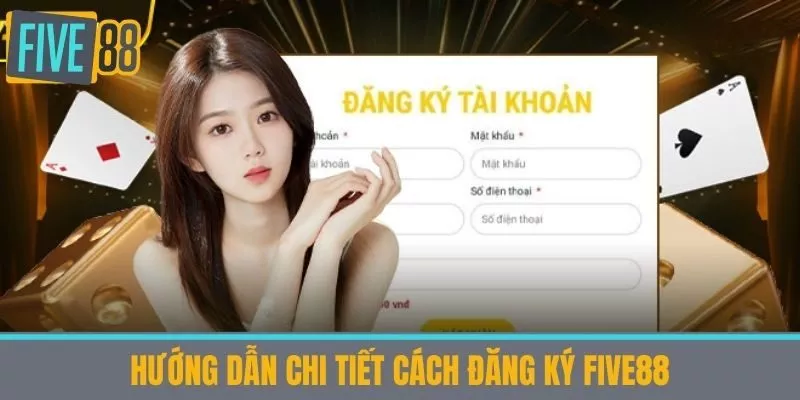 Hướng dẫn chi tiết cách Đăng ký five88