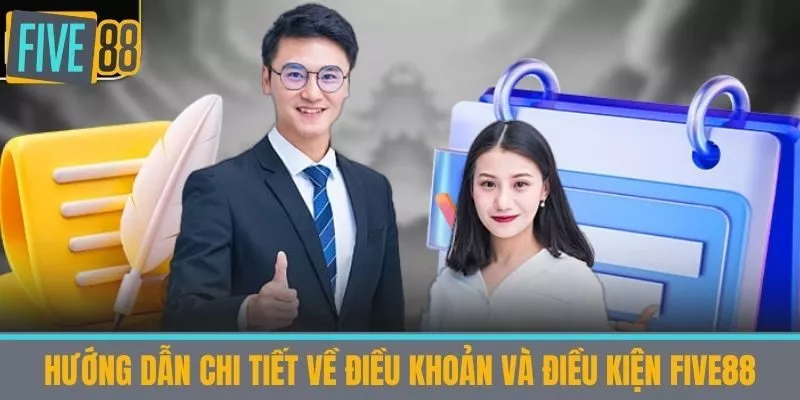 Hướng Dẫn Chi Tiết Về Điều Khoản và Điều Kiện Five88