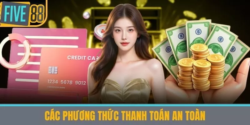 Các phương thức thanh toán an toàn