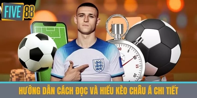 Hướng Dẫn Cách Đọc và Hiểu Kèo châu Á chi tiết