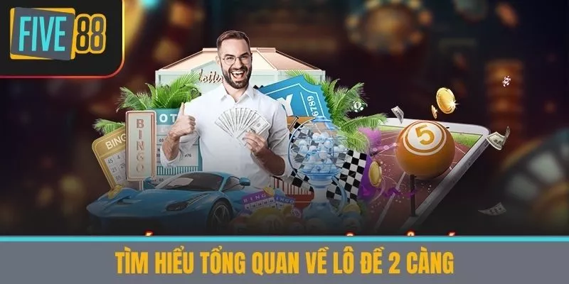 Tìm hiểu tổng quan về lô đề 2 càng