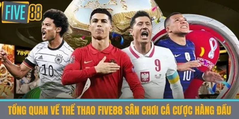 Tổng quan về Thể thao Five88 Sân chơi cá cược hàng đầu