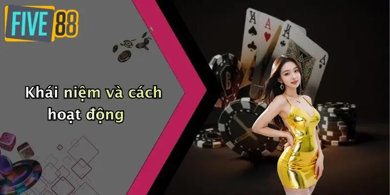 Khái niệm và cách hoạt động