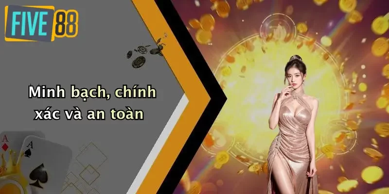 Minh bạch, chính xác và an toàn