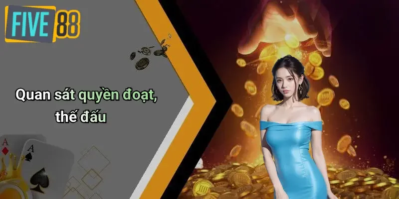 Quan sát quyền đoạt, thế đấu